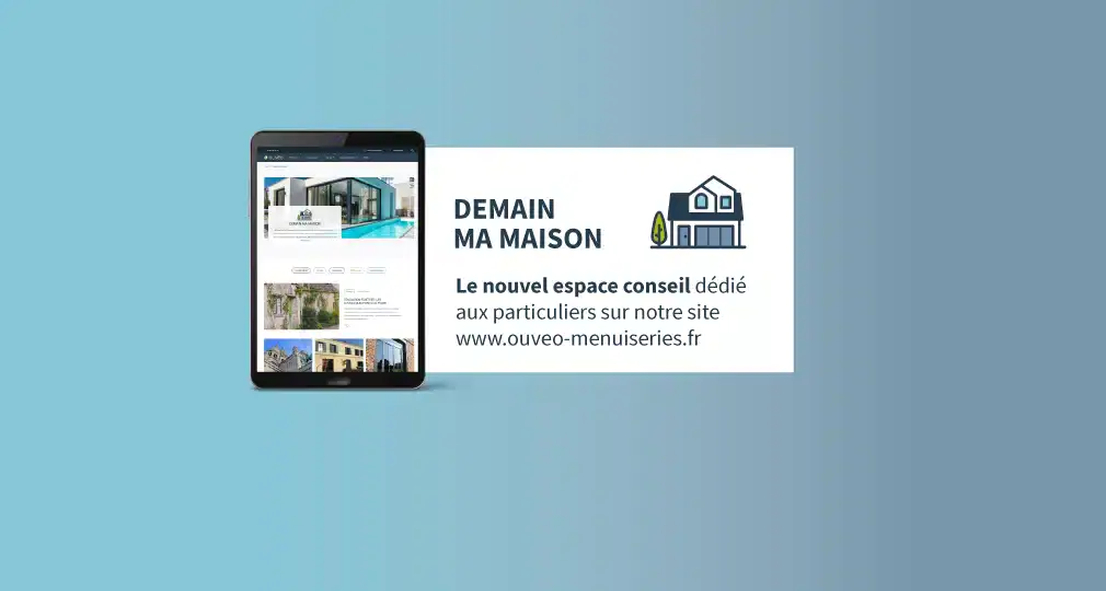 Bannière Demain Ma Maison — blog conseils menuiseries Ouvêo